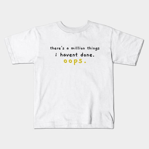 Hamilton There's A Million Things I Haven't Done Kids T-Shirt by JC's Fitness Co.